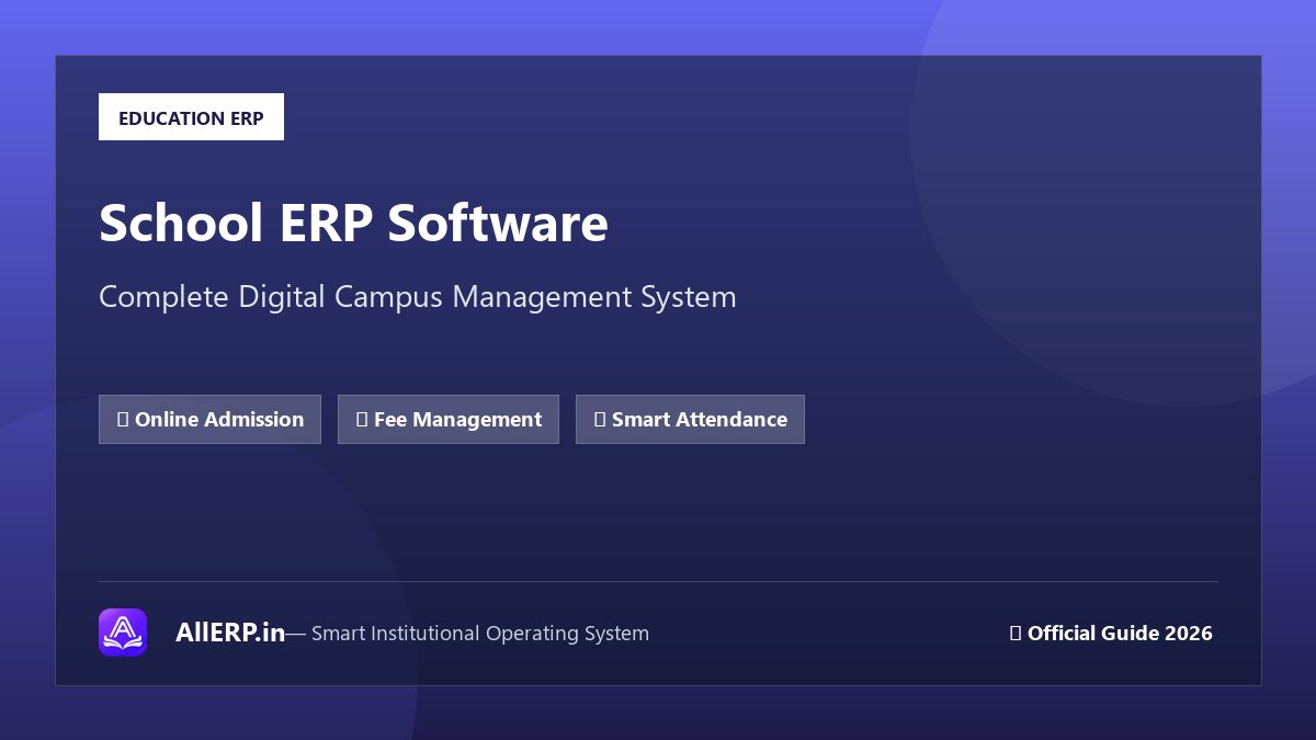 School ERP Software क्या है? स्कूल मैनेजमेंट को डिजिटल कैसे बनाएं? | AllERP